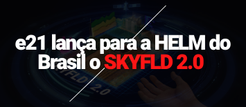 e21 lança para a HELM do Brasil nova campanha para a plataforma digital de agricultura de precisão SKYFLD 2.0